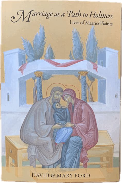 Marriage As A Path To Holiness Lives Of Married Saints Annunciation