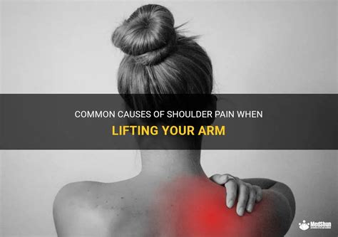 Common Causes Of Shoulder Pain When Lifting Your Arm Medshun