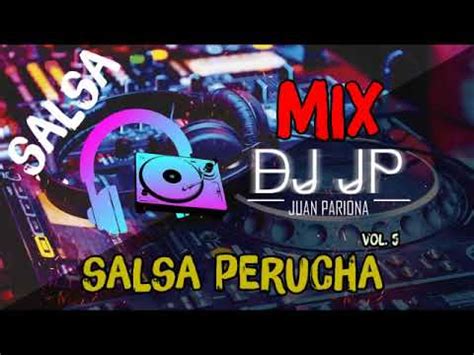 Mix Salsa Lo Mejor De La Salsa Peruana Vol 5 By Juan Pariona DJ JP