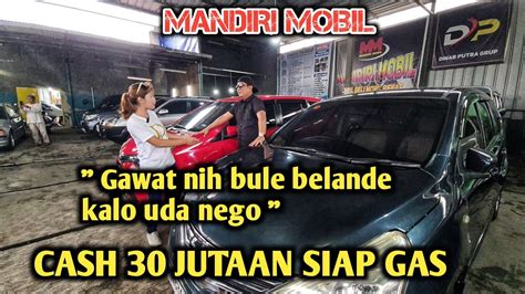 Nego Sampai Kandas Cash 30 Jutaan Siap Gas Di Mandiri Mobil YouTube