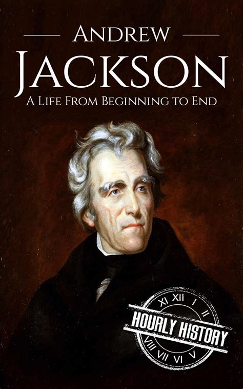 Andrew Jackson | Biography & Facts | #1 Source of History Books