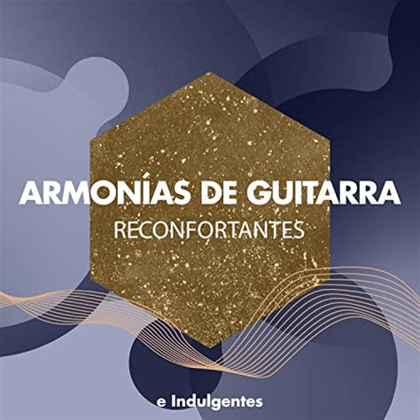 zZz Armonías de Guitarra Reconfortantes e Indulgentes zZz von Lo Mejor