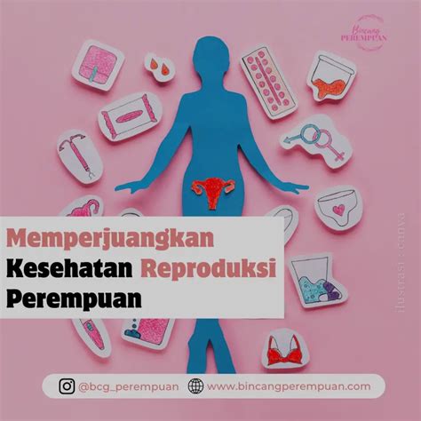 Memperjuangkan Kesehatan Reproduksi Perempuan Bincang Perempuan