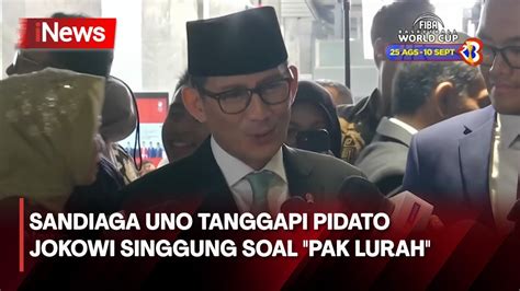 Sandiaga Uno Tanggapi Pidato Jokowi Singgung Soal Pak Lurah Youtube