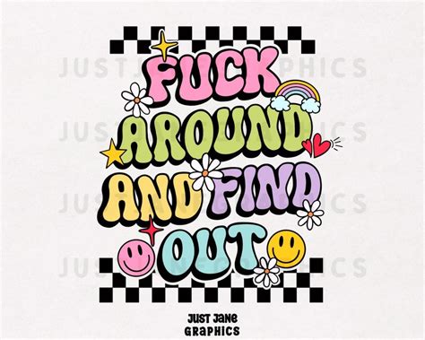 Fuck Around And Find Out PNG Funny Mental Health Cute Design For T Shirts Tumblers Mugs And