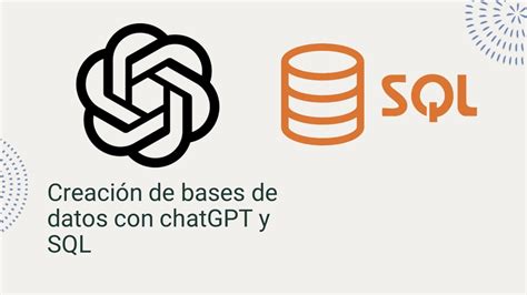 Creación de bases de datos con chatGPT y SQL YouTube