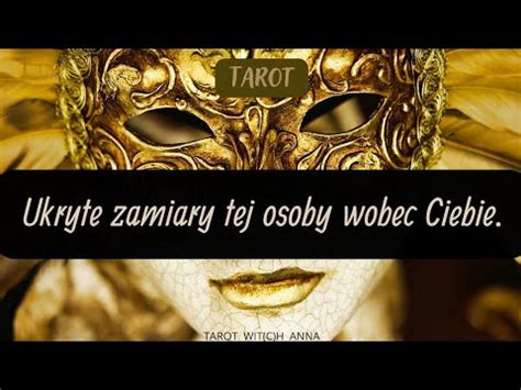 Ukryte zamiary tej osoby wobec Ciebie tarot księżycologia karty