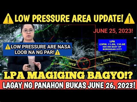 LOW PRESSURE AREA NASA LOOB NA NG PAR PAGASA WEATHER UPDATE JUNE 25