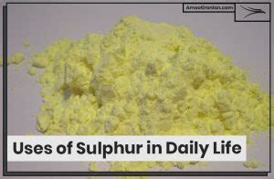 Uses Of Sulphur In Daily Life Amoot Iranian Trading Company