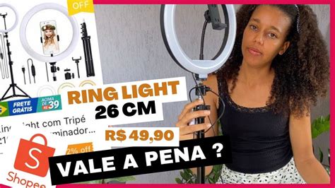 Comprei Uma RING LIGHT UNBOXING REVIEW Shopee YouTube