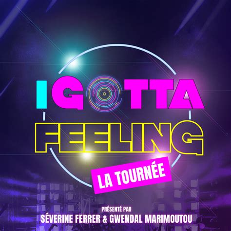 I Gotta Feeling Le Concert 25 Octobre 2024 Billetterie Bordeaux