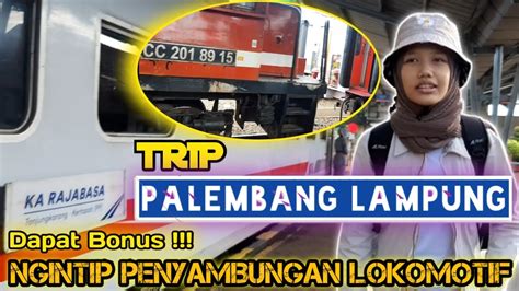 Naik Kereta Api Rajabasa Rute Palembang Lampung Jiyhanjiyjiy