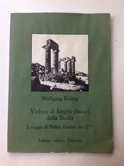 W KRÖNIG VEDUTE Di Luoghi Classici Della Sicilia Philipp Hackert