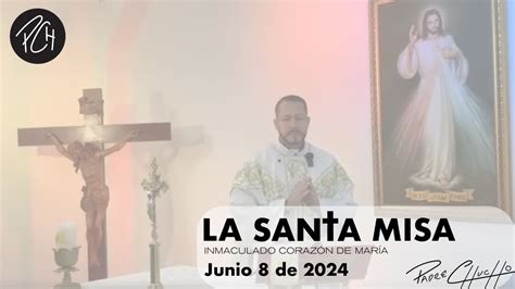 Padre Chucho La Santa Misa Sábado 8 de Junio YouTube