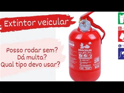 Posso rodar sem extintor Extintor vencido dá multa Qual o tipo de