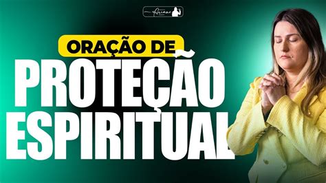 ORAÇÃO DE PROTEÇÃO ESPIRITUAL arianeiracet YouTube