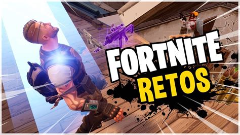 Fortnite Completando Retos Youtube