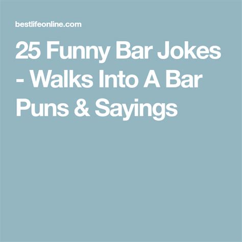 25 Funny Bar Jokes - Walks Into A Bar Puns & Sayings | Bar jokes, Jokes, Mama jokes