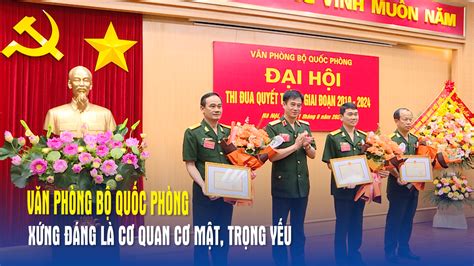 Văn phòng Bộ Quốc phòng xứng đáng là cơ quan cơ mật, trọng yếu