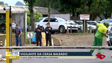 Vigilante Da Ceasa Baleado Enquanto Trabalhava Em Cariacica Es