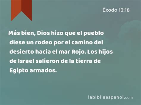 Êxodo 13 18 Más bien Dios hizo que el pueblo diese un rodeo por el