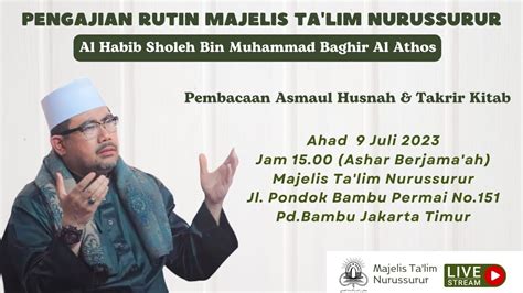 Live Pengajian Rutin Majelis Ta Lim Nurussurur Al Habib Sholeh Bin