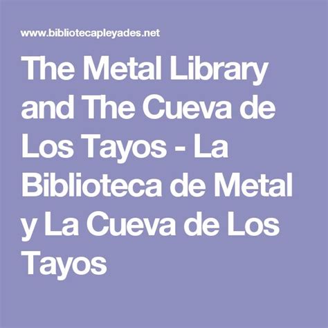 The Metal Library And The Cueva De Los Tayos La Biblioteca De Metal Y