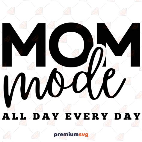 Mom Mode All Day Everyday Svg Instant Download Premiumsvg