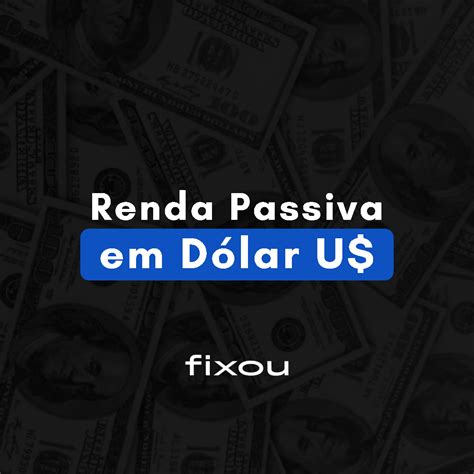 Renda Passiva em Dólar Fixou Investimentos Hotmart