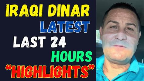 Iraqi Dinariraqi Dinar Latest Last Hours Highlightsiraqi Dinar