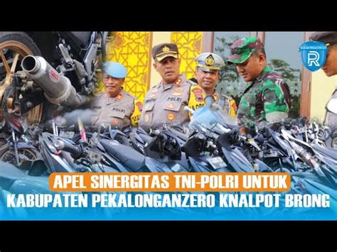 Apel Sinergitas Tni Polri Untuk Kabupaten Pekalongan Zero Knalpot Brong