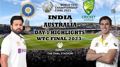 Wtc Final 2023 India Vs Australia Day 1 Match Highlights 2023 Test