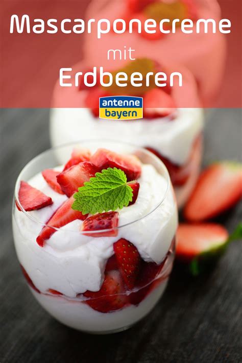 Mascarponecreme Mit Erdbeeren Mascarponecreme Mit Erdbeeren Erdbeeren Lebensmittel Essen