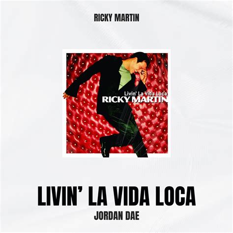 Ricky Martin Livin La Vida Loca Jordan Dae Remix By Jordan Dae