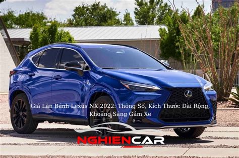 Gi L N B Nh Xe Lexus Nx Th Ng S K Ch Th C Nghi N Car