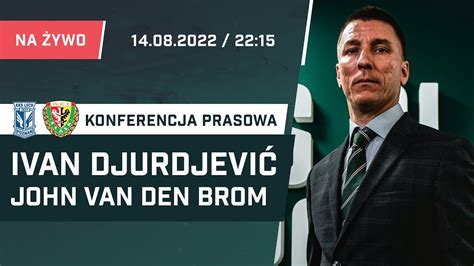 Ivan Djurdjevi I John Van Den Brom Po Meczu Lech Pozna L Sk