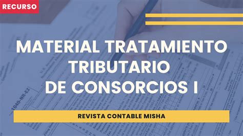 Material Tratamiento Tributario De Consorcios I Noticiero Contable