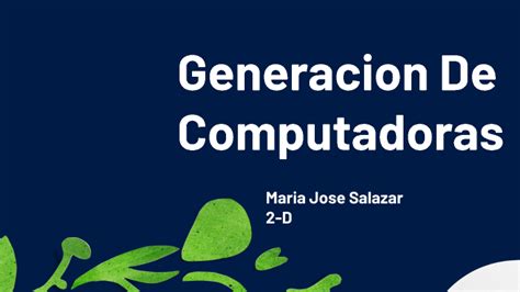 Generación De Computadoras By María José Salazar On Prezi