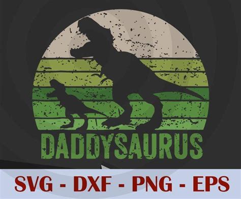 Daddy Dinosaur Daddy Saurus Fathers Day Love Dad Daddy Father S Day