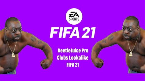 BeetleJuice Pro Clubs Lookalike FIFA 21 YouTube