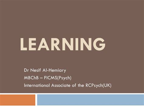 Learning Dr Nesif Al Hemiary Mbchb Ficms Psych Ppt Download