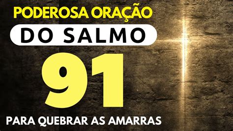 Salmo 91 Poderosa OraÇÃo Do Salmo 91 OraÇÃo Mais Poderosas Da BÍblia