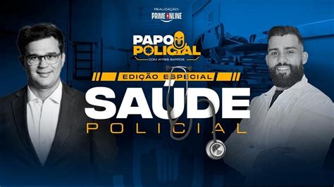 DR ADRIANO DAVI PONTES EDIÇÃO SAÚDE POLICIAL PODCAST PAPO POLICIAL