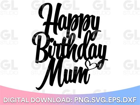 Cake Topper Svg Happy Birthday Mum Svg Birthday Cake Topper Etsy Ireland