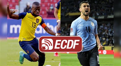 Ecdf En Vivo Ver Partido Ecuador Vs Uruguay Online Gratis El Canal Del