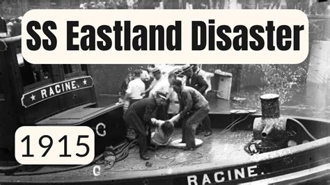 The Ss Eastland Disaster 1915 Youtube