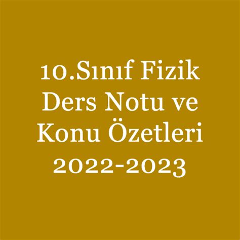 10sınıf Fizik Dersi Pdf Ders Notu Ve Konu Özetleri 2022 2023 Pdf