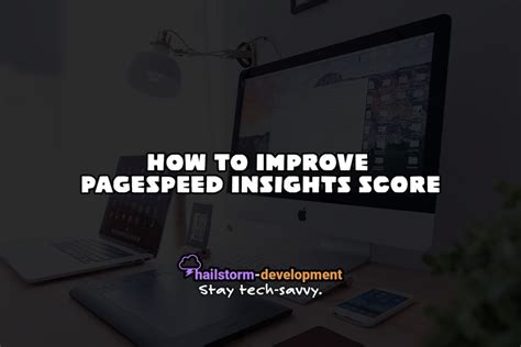 How To Improve Your Pagespeed Insights Score