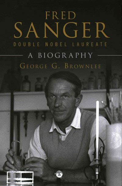 Fred Sanger: Double Nobel Laureate: A Biography | Science Book a Day