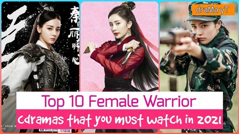 Top 10 Chinese Dramas With Female Warriors Drama Yt Youtube